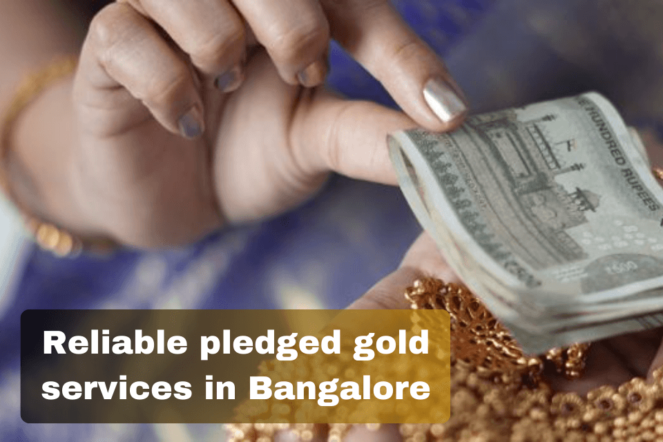 Reliable pledged gold services in Bangalore.