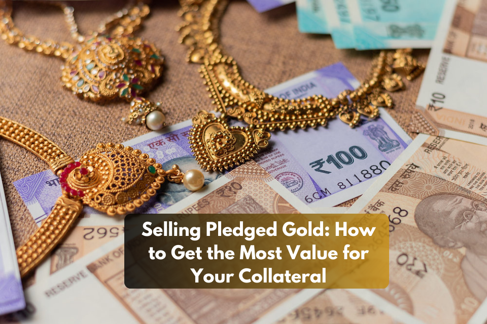 Selling Pledged Gold: How to Get the Most Value for Your Collateral